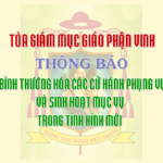 TGM Giáo phận Vinh: Thông báo về việc bình thường hóa các cử hành phụng vụ và sinh hoạt mục vụ trong tình hình mới