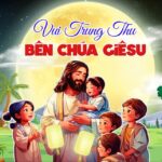 Trăng Trung Thu — Vầng Trăng của Đức Tin và Sẻ Chia