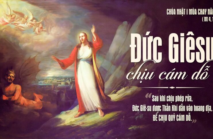 Chiến thắng cám dỗ với Chúa Giêsu (Chúa Nhật I Mùa Chay – A)