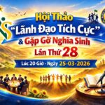 Thư mời dự hội thảo “Lãnh Đạo Tích Cực” & Gặp gỡ nghĩa sinh lần thứ 28